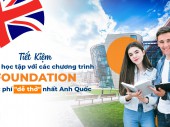 Những khoá Foundation với học phí “dễ thở” nhất Anh Quốc